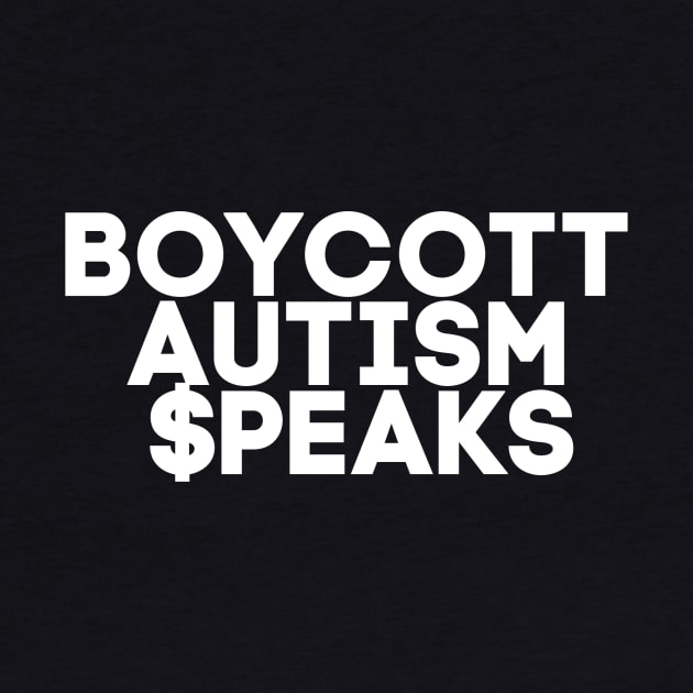 Boycott Autism Speaks by QueenAvocado